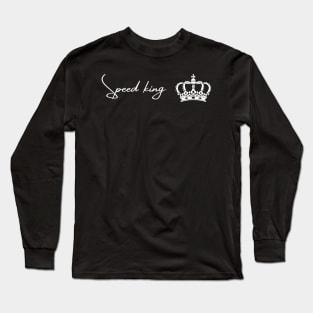 Speed king Long Sleeve T-Shirt